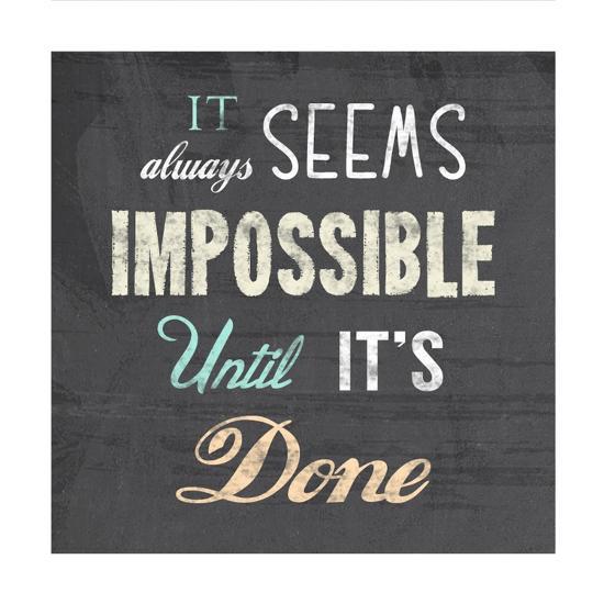 it-always-seems-impossible-until-it-s-done-nelson-mandela-quote_u-l-f8m6xn0